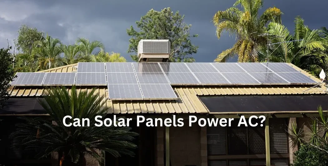 Can Solar Panels Power AC?