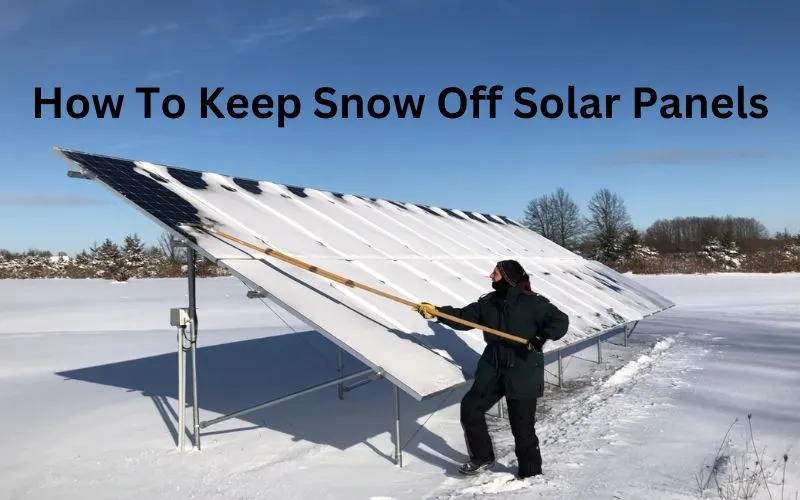Keep Snow Off Solar Panels
